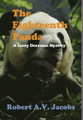 Robert A V Jacobs, Robert A. V. Jacobs, Robert A.V. Jacobs - Eighteenth Panda, Inbunden