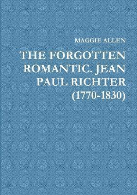 The Forgotten Romantic. Jean Paul Richter (1770-1830) 1