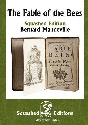 Bernard Mandeville - Fable of the Bees (Squashed Edition), Häftad