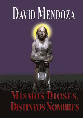 David Mendoza, DAVID MENDOZA - Mismos Dioses, Distintos Nombres, Häftad