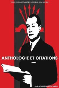 bokomslag Anthologie et citations de Jose Antonio Primo de Rivera