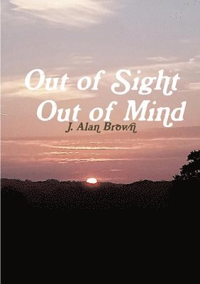 Out of Sight Out of Mind 1