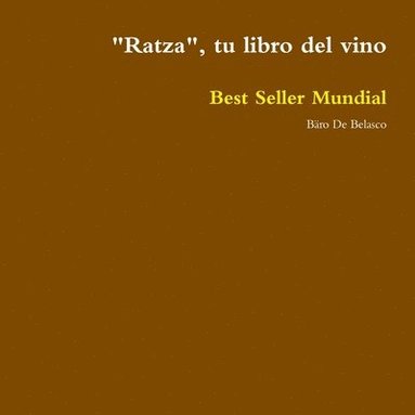 bokomslag &quot;Ratza&quot;, tu libro del vino