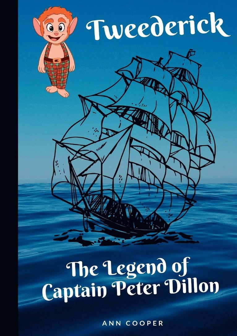 Tweederick & The Legend of Captain Peter Dillon 1