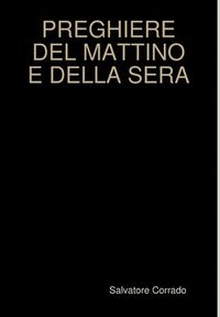 bokomslag PREGHIERE DEL MATTINO E DELLA SERA