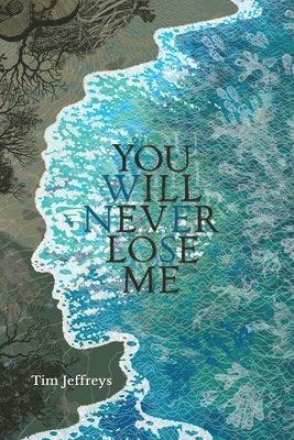 You Will Never Lose Me: Stories 1