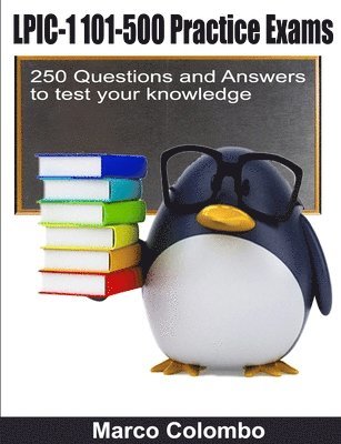 LPIC-1 101-500 Practice Exams - 250 Questions and Answers to test your knowledge 1