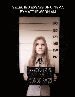 MOVIES ARE A CONSPIRACY   Selected Essays on Cinema 1