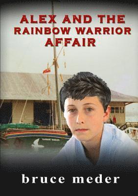 bokomslag Alex and the Rainbow Warrior Affair