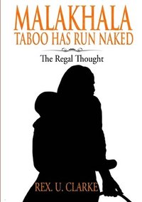 bokomslag MALAKHALA: Taboo Has Run Naked