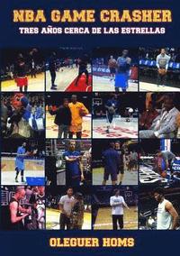 bokomslag NBA Game Crasher: Tres años cerca de las estrellas