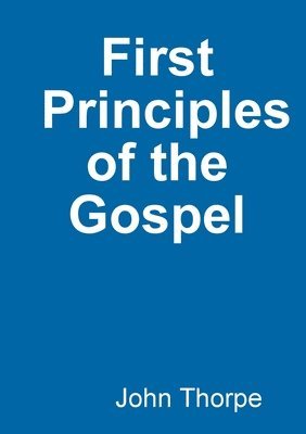 First Principles of the Gospel 1