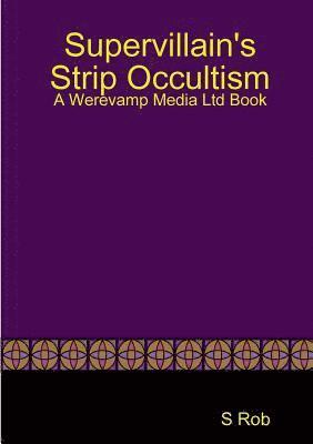 S Rob, S. Rob - Supervillain's Strip Occultism, Häftad