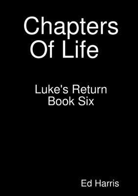 bokomslag Chapters Of Life   Luke's Return    Book 6