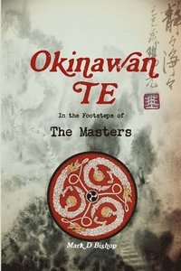 bokomslag Okinawan Te, In the Footsteps of The Masters