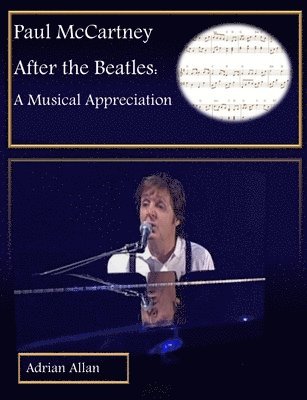 Adrian Allan - Paul McCartney After the Beatles: A Musical Appreciation, Häftad