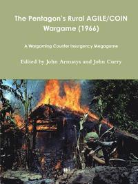bokomslag The Pentagons Rural AGILE/COIN Wargame (1966): A Wargaming Counter Insurgency Megagame