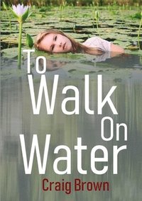 bokomslag To Walk On Water