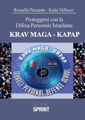 Rossella Pescante, Katia Vellucci - Proteggersi con la Difesa Personale Israeliana Krav Maga-Kapap, Häftad