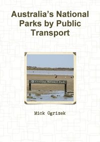 bokomslag Australias National Parks by Public Transport