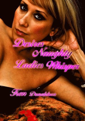 Desires Naughty Ladies Whisper 1