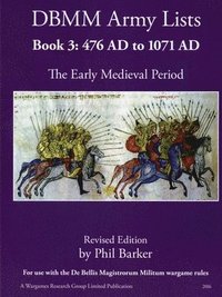 bokomslag DBMM Army Lists Book 3: The Early Medieval Period 476 AD to 1971 AD