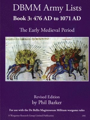 DBMM Army Lists Book 3: The Early Medieval Period 476 AD to 1971 AD 1