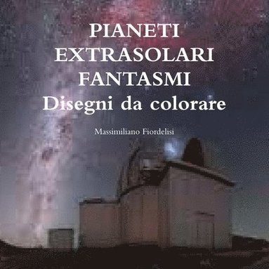 bokomslag PIANETI EXTRASOLARI FANTASMI Disegni da colorare