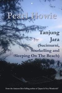 bokomslag Tanjung Jara (Sucimurni, Snorkelling and Sleeping On The Beach)