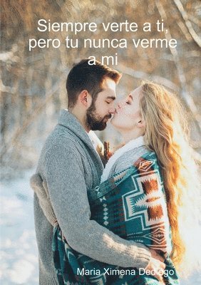 Siempre verte a ti, pero tu nunca verme a mi