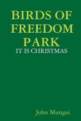 Birds of Freedom Park - It Is Christmas 1