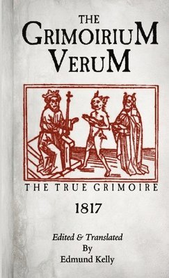 Edmund Kelly - Grimorium Verum ,The True Grimoire, Häftad