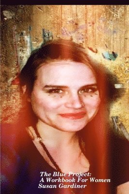 Susan Gardiner - Blue Project: A Workbook For Women, Häftad
