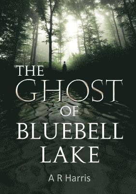 The Ghost  of  Bluebell Lake 1