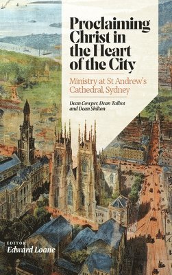 Edward Loane - Proclaiming Christ in the Heart of the City, Inbunden
