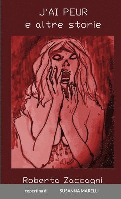 ROBERTA ZACCAGNI, Roberta Zaccagni - J'ai peur - e altre storie, Häftad
