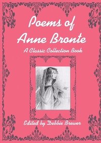 bokomslag Poems of Anne Bronte, A Classic Collection Book