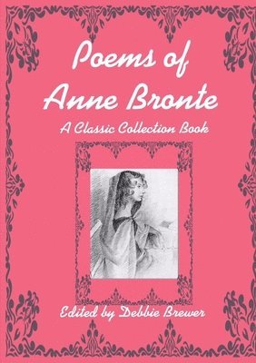 bokomslag Poems of Anne Bronte, A Classic Collection Book