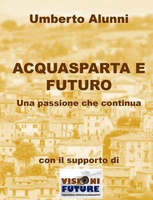 bokomslag Acquasparta E Futuro Una Passione Che Continua