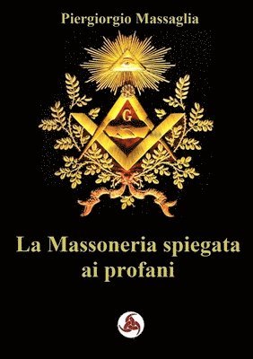 La Massoneria spiegata ai profani 1