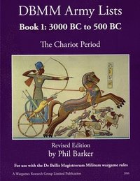 bokomslag DBMM Army Lists Book 1: The Chariot Period 3000 BC to 500 BC