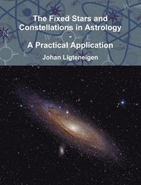 bokomslag The Fixed Stars and Constellations in Astrology - A Practical Application