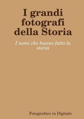 bokomslag I grandi fotografi della Storia