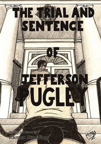 bokomslag The Trial And Sentence Of Jefferson Pugley