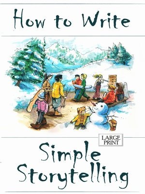 How to Write Simple Storytelling Large Print 1