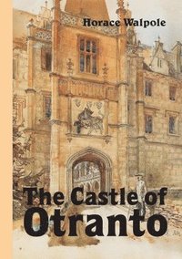 bokomslag The Castle of Otranto, Novel