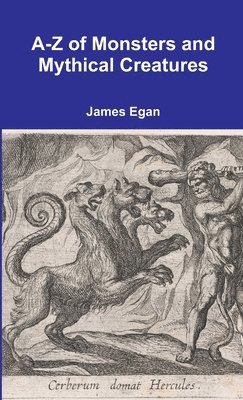 James Egan - A-Z of Monsters and Mythical Creatures, Häftad