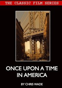 bokomslag Classic Film Series@ Once Upon A Time in America