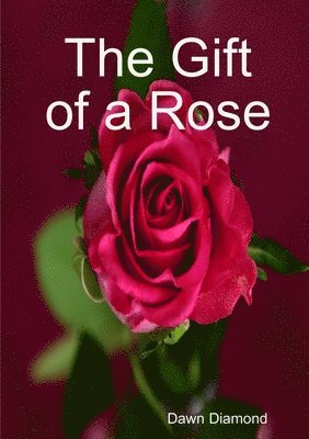 The Gift of a Rose 1