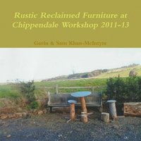 bokomslag Rustic Reclaimed Furniture at Chippendale Workshop 2011-13